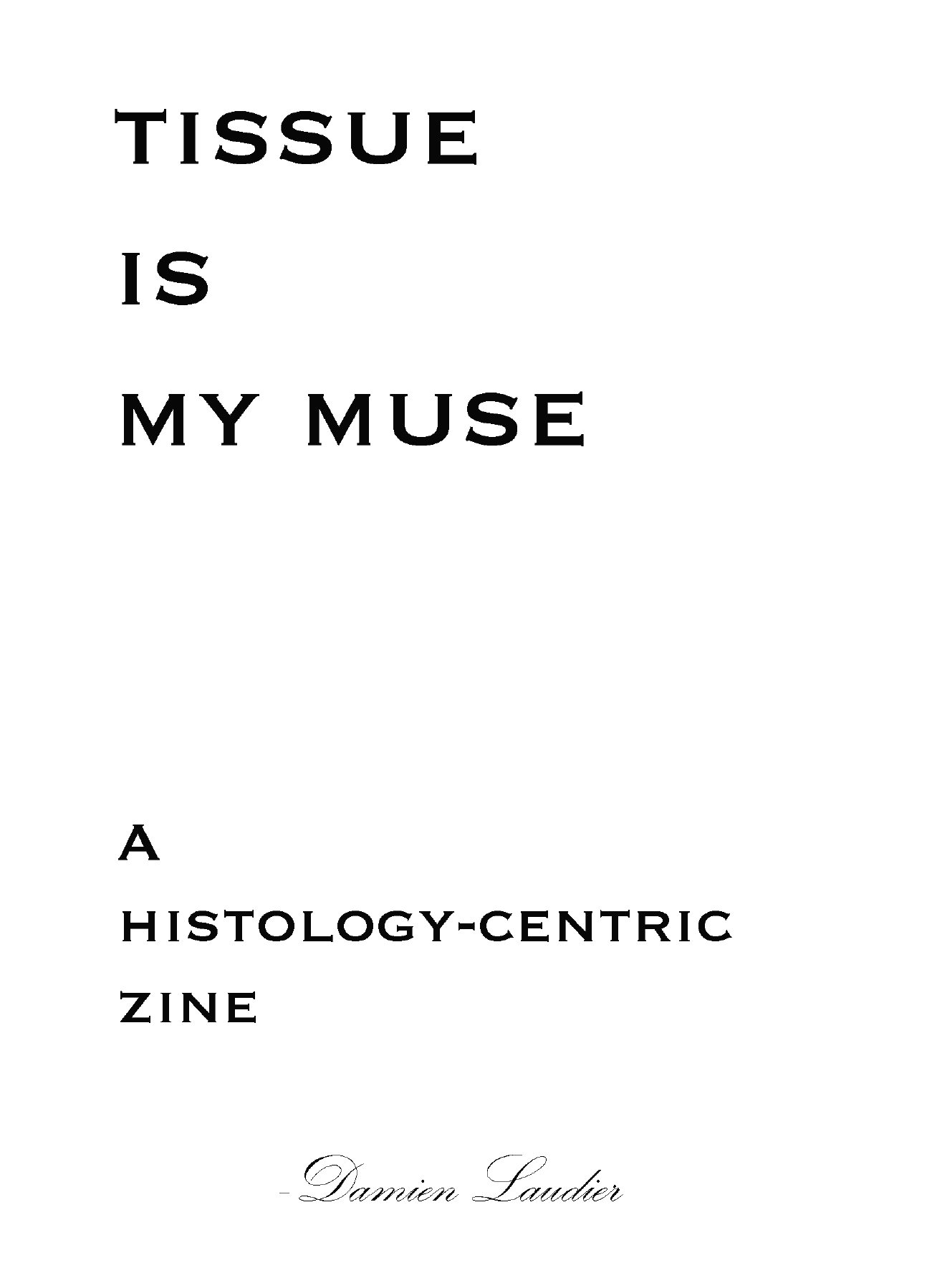 TISSUE IS MY MUSE — A histology-centric zine
